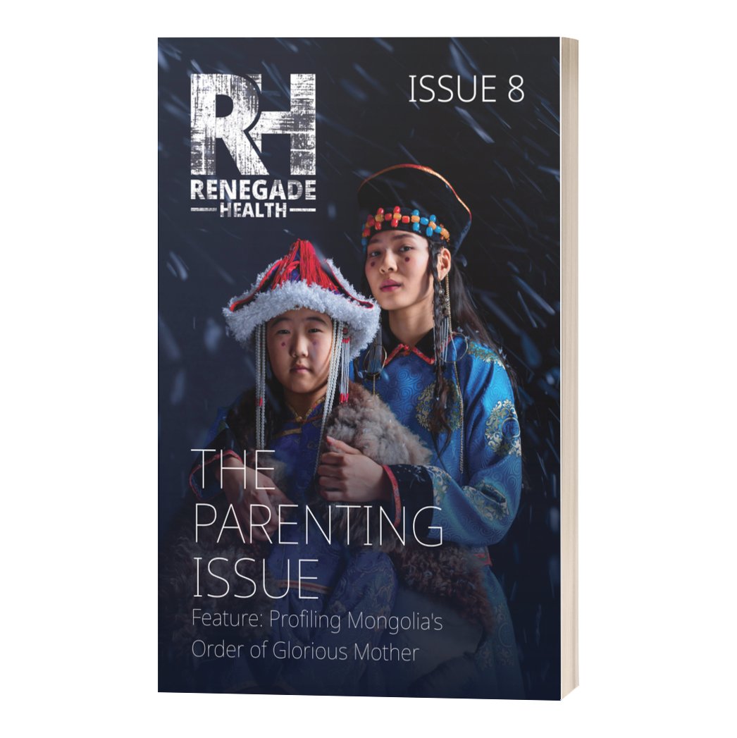 Renegade Health Magazine Issue 8: The Parenting Issue